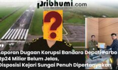 Laporan Dugaan Korupsi Bandara Depati Parbo Rp24 Miliar Belum Jelas, Disposisi Kejari Sungai Penuh Dipertanyakan