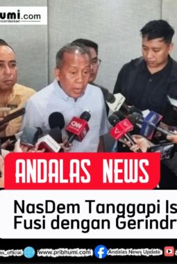 NasDem Tanggapi Isu Fusi dengan Gerindra