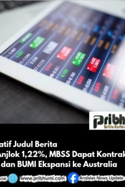 IHSG Anjlok 1,22%, MBSS Dapat Kontrak Rp6 Triliun dan BUMI Ekspansi ke Australia