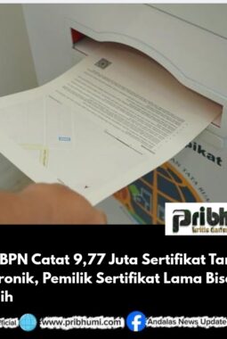 ATR/BPN Catat 9,77 Juta Sertifikat Tanah Elektronik, Pemilik Sertifikat Lama Bisa Beralih