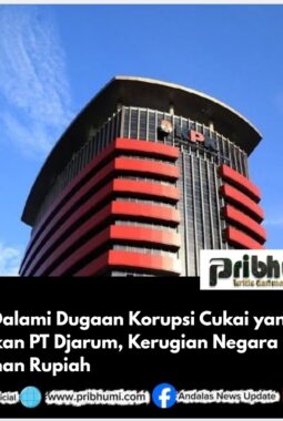 KPK Dalami Dugaan Korupsi Cukai yang Libatkan PT Djarum, Kerugian Negara Ditaksir Triliunan Rupiah